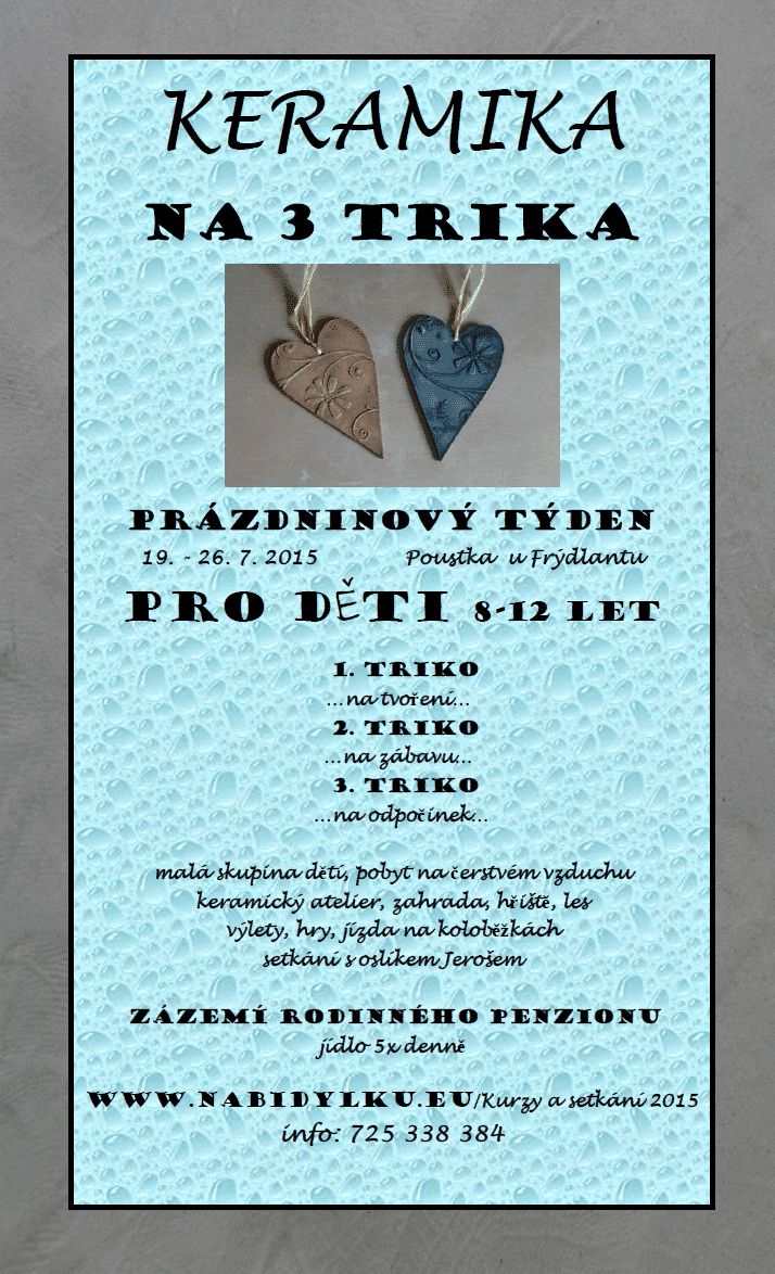 Obchody, nákupní centra, trhy, potraviny, farmářské trhy a stánky 59 KERAMIKA NA 3 TRIKA – prázdninový týden pro děti