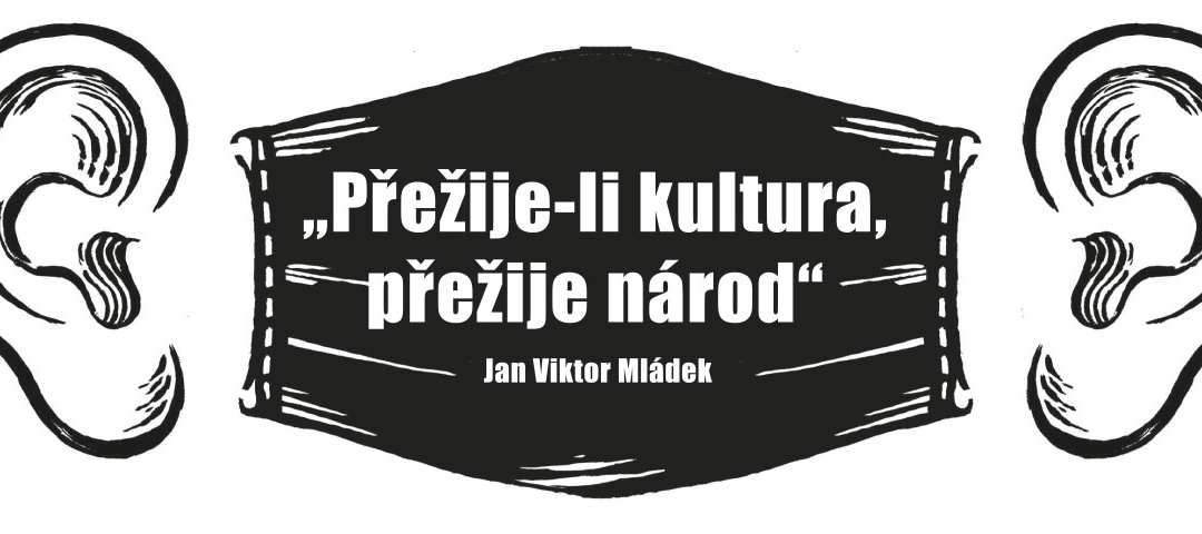 „Přežije-li kultura, přežije národ“, to je motto kampaně pracovníků kulturních organizací z Libereckého kraje