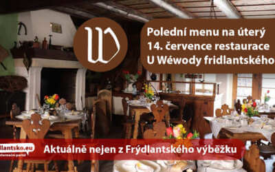 Polední menu na úterý 14. července restaurace U Wéwody fridlantského ve Frýdlantě