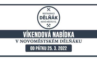 Víkendová nabídka v Dělňáku v Novém Městě pod Smrkem